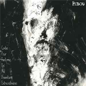 Hibou - Contes Pour Fantomes En Mal D'Aventures Extraordinaires FLAC