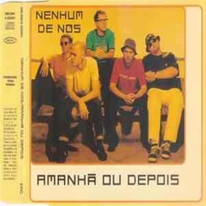 Nenhum De Nós - Amanhã Ou Depois FLAC