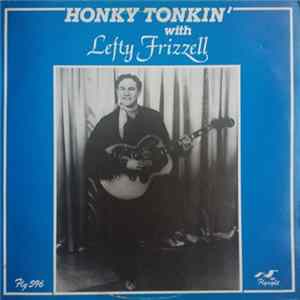 Lefty Frizzell And Various - Honky Tonkin' With Lefty Frizzell FLAC