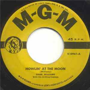 Hank Williams With His Drifting Cowboys - Howlin' At The Moon / I Can't Help It (If I'm Still In Love With You) FLAC