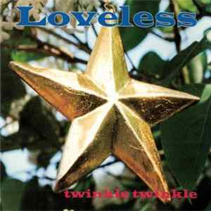 Loveless - Twinkle Twinkle FLAC