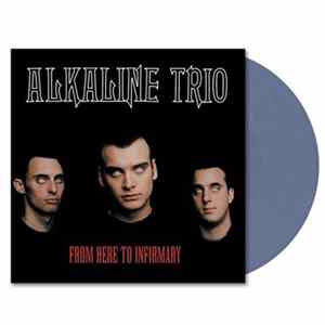 Alkaline Trio - From Here To Infirmary FLAC