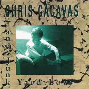 Chris Cacavas And Junk Yard Love - Chris Cacavas And Junk Yard Love FLAC