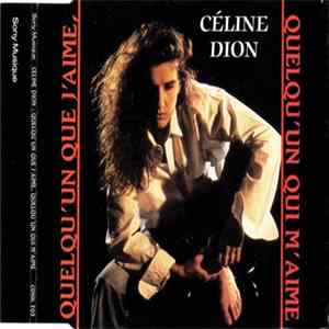 Céline Dion - Quelqu'un Que J'Aime, Quelqu'un Qui M'Aime FLAC
