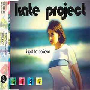 Kate Project - I Got To Believe FLAC