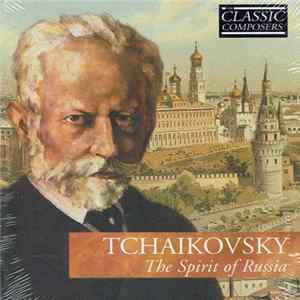 Tchaikovsky - The Spirit Of Russia FLAC