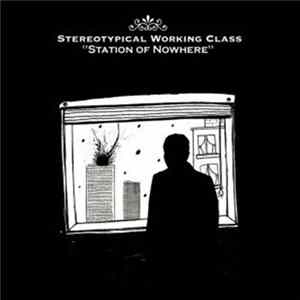 Stereotypical Working Class - Station Of Nowhere FLAC