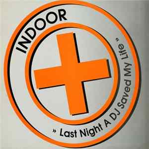 Indoor - Last Night A DJ Saved My Life FLAC