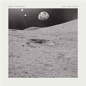 Orbit The Earth / The Tidal Sleep - Orbit The Earth / The Tidal Sleep FLAC