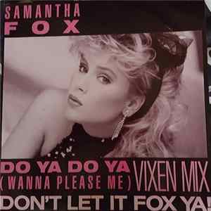 Samantha Fox - Do Ya Do Ya (Wanna Please Me) (Vixen Mix) FLAC