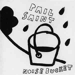 Pail Saint - Noise Bucket FLAC