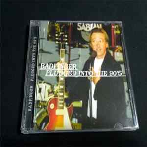Badfinger - Plugged Into The 90's FLAC