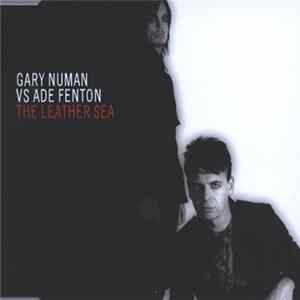 Gary Numan vs. Ade Fenton - The Leather Sea FLAC