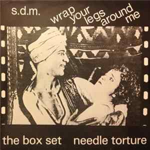 S.D.M, The Box Set - Wrap Your Legs Around Me FLAC