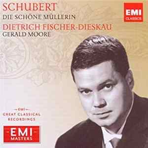 Franz Schubert - Dietrich Fischer-Dieskau, Gerald Moore - Die Schöne Müllerin. Ein Zyklus Von Liedern Mit Prolog Und Epilog Von Wilhelm Müller FLAC