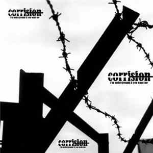 Corrision - I'm Underground If You Want Me FLAC