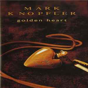 Mark Knopfler - Golden Heart FLAC