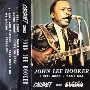 John Lee Hooker - I Feel Good - Dazie Mae FLAC