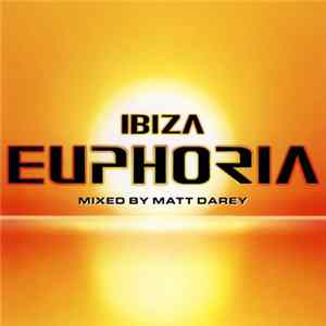 Matt Darey - Ibiza Euphoria FLAC