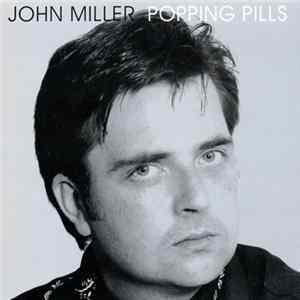 John Miller - Popping Pills FLAC