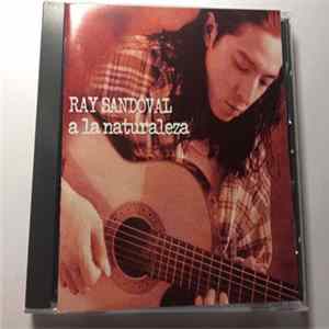 Ray Sandoval - A La Naturaleza FLAC