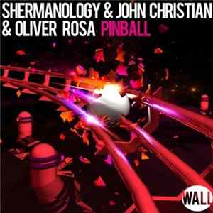 Shermanology & John Christian & Oliver Rosa - Pinball FLAC