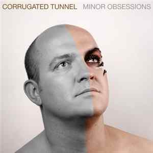 Corrugated Tunnel - Minor Obsessions FLAC