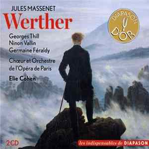 Jules Massenet | Georges Thill | Ninon Vallin | Germaine Féraldy | Chœur Et Orchestre De L'Opéra De Paris | Elie Cohen - Werther FLAC