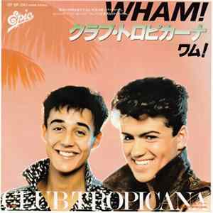 Wham! = ワム！ - Club Tropicana = クラブ・トロピカーナ FLAC