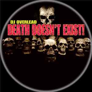DJ Overlead - Death Doesn't Exist! FLAC