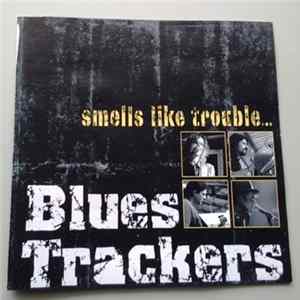 Blues Trackers - Smells Like Trouble... FLAC