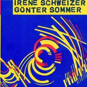 Irène Schweizer & Günter Sommer - Irène Schweizer & Günter Sommer FLAC