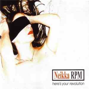 Neikka RPM - Here's Your Revolution FLAC