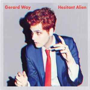 Gerard Way - Hesitant Alien FLAC