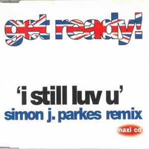 Get Ready! - I Still Luv U (Simon J. Parkes Remix) FLAC