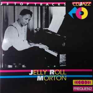 Jelly Roll Morton - 23 Top Tracks FLAC