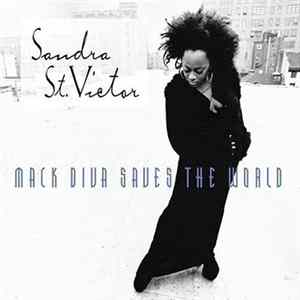 Sandra St. Victor - Mack Diva Saves The World FLAC