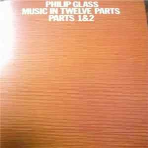 Philip Glass - Music In Twelve Parts - Parts 1 & 2 FLAC