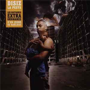 Disiz La Peste - Les Histoires Extraordinaires D'Un Jeune De Banlieue FLAC
