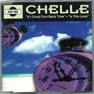Chelle - If I Could Turn Back Time / Is This Love FLAC