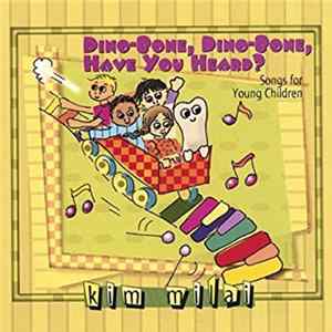 Kim Milai - Dino-Bone, Dino-Bone, Have You Heard? Songs For Young Children FLAC