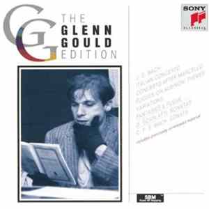 Glenn Gould - The Glenn Gould Edition - J. S. Bach / D. Scarlatti / C. P. E. Bach FLAC
