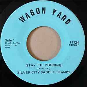 Silver City Saddle Tramps - Stay 'Til Morning FLAC