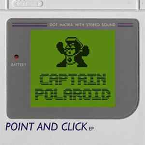 Captain Polaroid - Point + Click E.P. FLAC