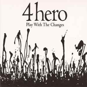 4hero - Play With The Changes FLAC