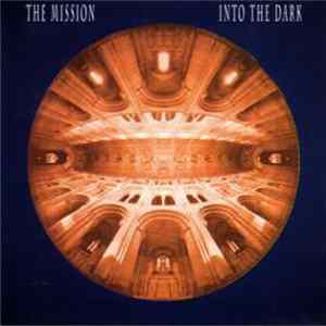 The Mission - Into The Dark FLAC