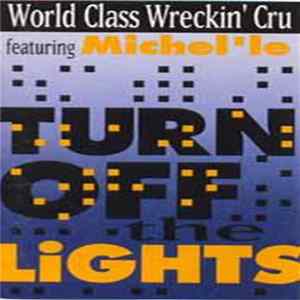 The World Class Wreckin Cru - Turn Off The Lights FLAC