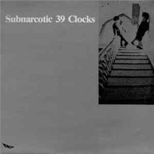 39 Clocks - Subnarcotic FLAC