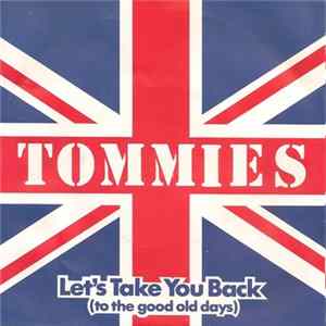 Tommies - Let's Take You Back (To The Good Old Days) FLAC