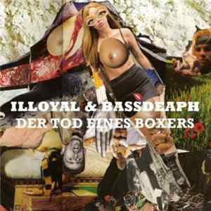 Illoyal & BassDeaph - Der Tod eines Boxers FLAC